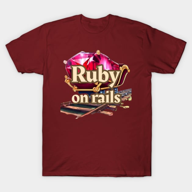 Ruby on rails T-Shirt by Got Some Tee!